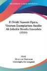 Christophe De Longueil, Henricus Glareanus, Ovid - P. Ovidii Nasonis Opera, Veterum Exemplarium Auxilio Ab Infinitis Mendis Emendata (1553)