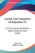 James Tod, William Crooke - Annals And Antiquities Of Rajasthan V2 Or The Central And Western Rajput States Of India (1920)