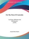 Joseph Dalton Hooker - On The Flora Of Australia