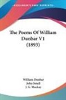 William Dunbar, John Small - The Poems Of William Dunbar V1 (1893)