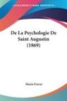 Marin Ferraz - De La Psychologie De Saint Augustin (1869)
