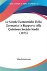 Vito Cusumano - Le Scuole Economiche Della Germania In Rapporto Alla Quistione Sociale Studii (1875)