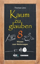Thomas Lenz, TENNEMANN media - Kaum zu glauben. Bd.8