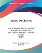 Martin Dominique Fertel Publisher - Recueil De Chartres