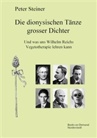 Peter Steiner - Die dionysischen Tänze grosser Dichter