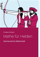Christian Eckhard - Mathe f&uuml;r Helden