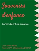 Raphaëlle Jeantet, Marie Vicat - Souvenirs d'enfance