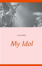 Sarah James - My Idol