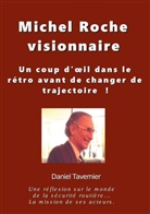 Daniel Tavernier - Michel Roche Visionnaire en sécurité routière