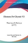 Louis-Bernard Guyton De Morveau - Elemens De Chymie V2
