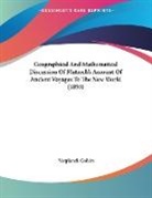 Verplanck Colvin - Geographical And Mathematical Discussion Of Plutarch's Account Of Ancient Voyages To The New World (1893)