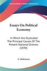 G. Robertson - Essays On Political Economy