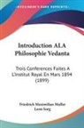 Friedrich Maximilian Muller, Leon Sorg - Introduction ALA Philosophie Vedanta