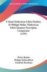 Friedrich Beurhaus, Philipp Melanchthon, Petrus Ramus - P. Rami Dialecticae Libris Duobus, Et Philippi Melan. Dialecticae Libris Quatuor Descriptae, Comparatio (1595)