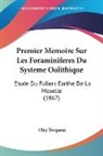 Olry Terquem - Premier Memoire Sur Les Foraminiferes Du Systeme Oolithique