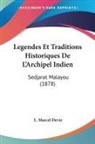 L. Marcel Devie - Legendes Et Traditions Historiques De L'Archipel Indien