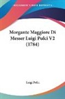 Luigi Pulci - Morgante Maggiore Di Messer Luigi Pulci V2 (1784)
