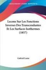 Gabriel Lame - Lecons Sur Les Fonctions Inverses Des Transcendantes Et Les Surfaces Isothermes (1857)