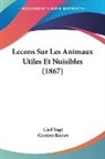 Carl Vogt - Lecons Sur Les Animaux Utiles Et Nuisibles (1867)