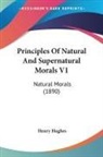 Henry Hughes - Principles Of Natural And Supernatural Morals V1
