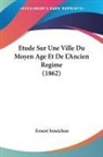 Ernest Semichon - Etude Sur Une Ville Du Moyen Age Et De L'Ancien Regime (1862)