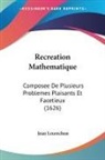 Jean Leurechon - Recreation Mathematique