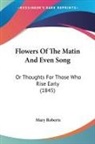 Mary Roberts - Flowers Of The Matin And Even Song