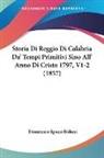 Domenico Spano Bolani - Storia Di Reggio Di Calabria Da' Tempi Primitivi Sino All' Anno Di Cristo 1797, V1-2 (1857)
