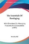 Berkeley Hill - The Essentials Of Bandaging