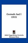 Hermann Hesse, Adele Guggenheimer Lewisohn - Gertrude And I (1915)