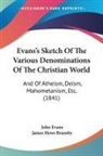 John Evans, James Hews Bransby - Evans's Sketch Of The Various Denominations Of The Christian World