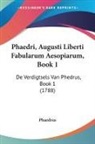 Phaedrus - Phaedri, Augusti Liberti Fabularum Aesopiarum, Book 1