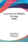 Raoul Bensaude, Georges Hayem, E. Parmentier - Lecons Sur Les Maladies Du Sang (1900)