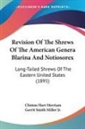 Clinton Hart Merriam, Gerrit Smith Miller Jr. - Revision Of The Shrews Of The American Genera Blarina And Notiosorex