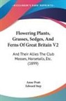 Anne Pratt, Edward Step - Flowering Plants, Grasses, Sedges, And Ferns Of Great Britain V2