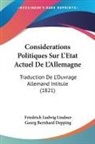 Georg Bernhard Depping, Friedrich Ludwig Lindner - Considerations Politiques Sur L'Etat Actuel De L'Allemagne