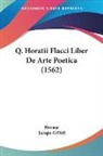 Horace, Jacopo Grifoli - Q. Horatii Flacci Liber De Arte Poetica (1562)