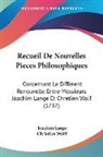 Joachim Lange, Christian Wolff - Recueil De Nouvelles Pieces Philosophiques