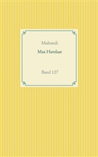 Multatuli Eduard Douwes Dekker, Multatuli - Max Havelaar
