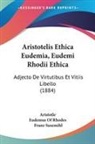 Aristotle, Eudemus Of Rhodes, Franz Susemihl - Aristotelis Ethica Eudemia, Eudemi Rhodii Ethica