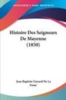 Jean Baptiste Guyard De La Fosse - Histoire Des Seigneurs De Mayenne (1850)