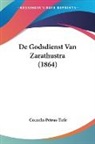 Cornelis Petrus Tiele - De Godsdienst Van Zarathustra (1864)