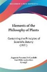 Augustin Pyramus De Candolle, Kurt Polycarp Joachim Sprengel - Elements of the Philosophy of Plants