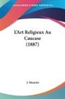 J. Mourier - L'Art Religieux Au Caucase (1887)