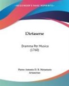 Artaxerxes, Pietro Antonio D. B. Metastasio - L'Artaserse
