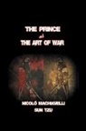 Nicoló Machiavelli, Sun Tzu - The Prince and The Art of War