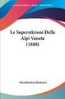 Giambattista Bastanzi - Le Superstizioni Delle Alpi Venete (1888)