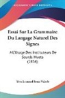 Yves Leonard Remi Valade - Essai Sur La Grammaire Du Langage Naturel Des Signes