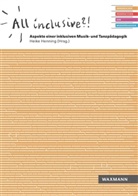 Heik Henning, Heike Henning - All inclusive?! Aspekte einer inklusiven Musik- und Tanzpädagogik