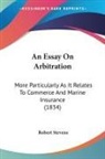 Robert Stevens - An Essay On Arbitration